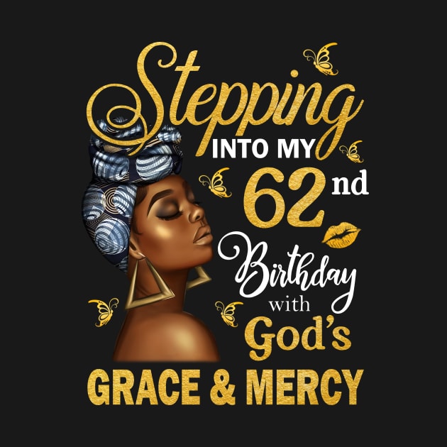 Stepping Into My 62nd Birthday With God's Grace & Mercy Bday by MaxACarter