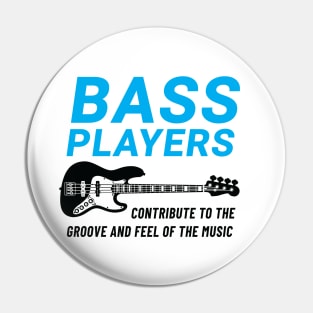 Bass Players Contribute to the Groove Bass Guitar Light Theme Pin