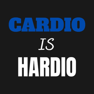 cardio is hardio T-Shirt