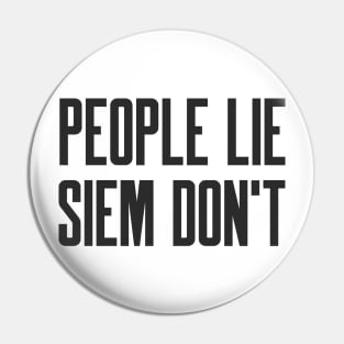 Cybersecurity People Lie SIEM don't Pin