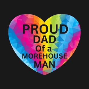 Proud Dad of a Morehouse man T-Shirt