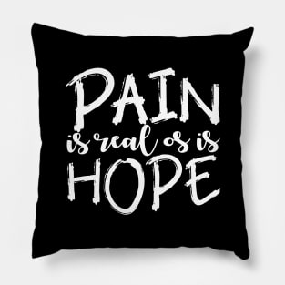 'Pain Is Real So Is Hope' PTSD Mental Health Shirt Pillow