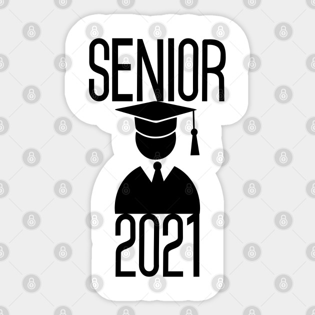 Senior 2021 Design Ideas For Senior Night Or Senior Trip 2021 Graduates Sticker Teepublic Au