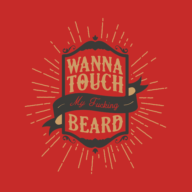 WANNA TOUCH MY FUCKING BEARD by snevi