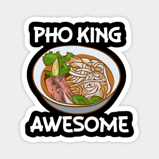 Pho King Awesome, Pho Noodle Soup, Vietnamese Magnet