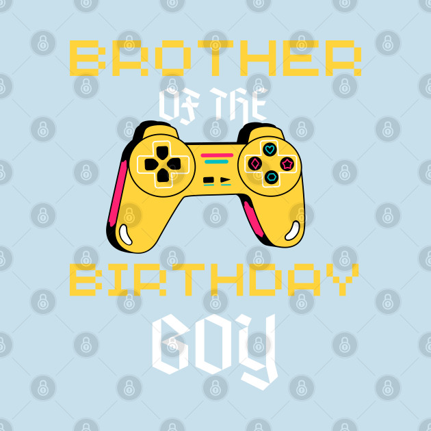 Discover Brother of the Birthday Boy Matching Video Gamer Party - Birthday Boy Gift - T-Shirt