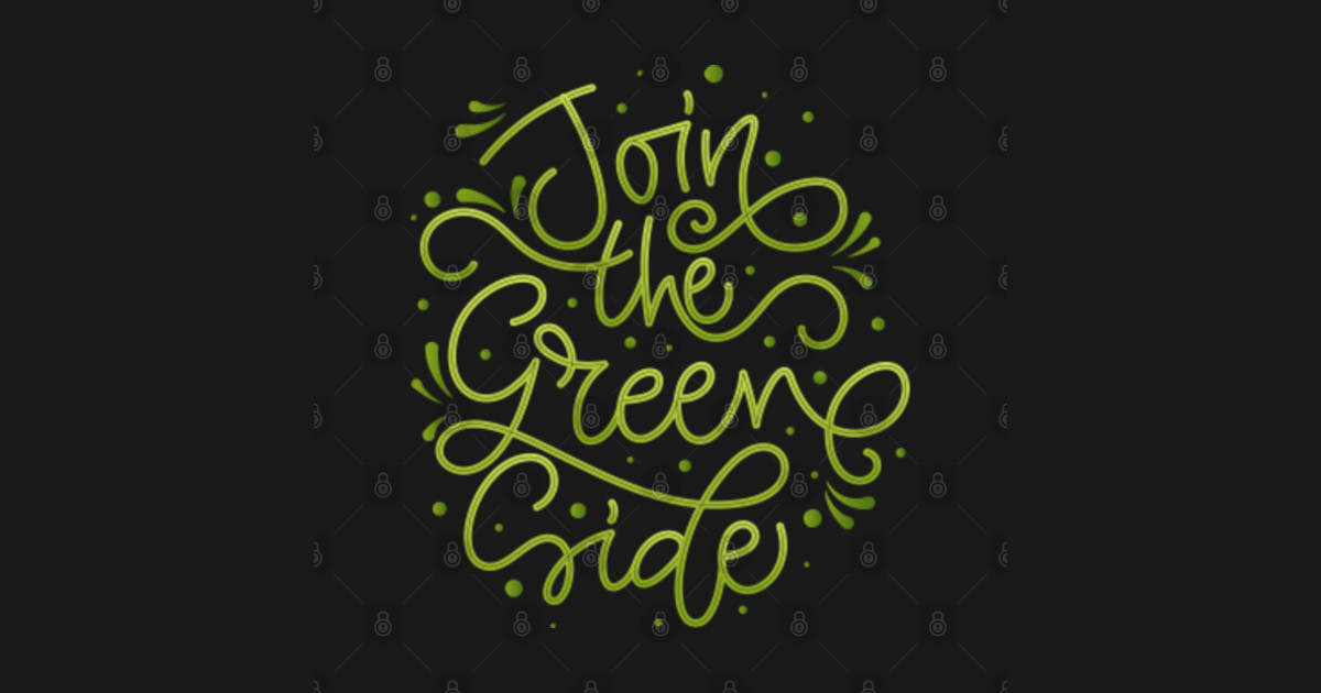 Join The Green Side - Vegan Gift - T-Shirt | TeePublic