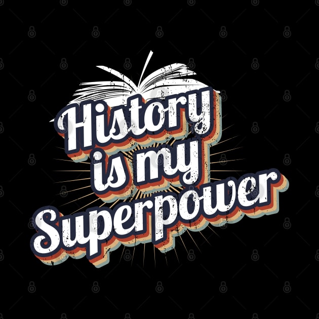 History Is My Superpower by maxdax