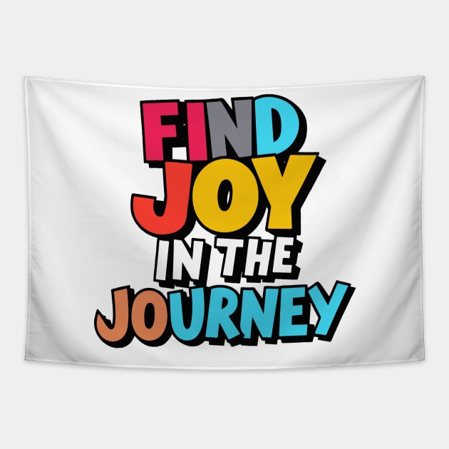 Colorful Find Joy in the Journey Graphic Tapestry by WEARWORLD