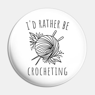 I'd rather be crocheting Pin