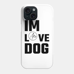 IM LOVE DOG Phone Case