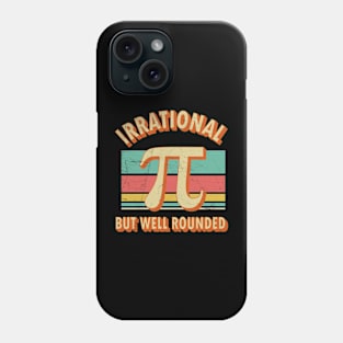 Irrational But Well Rounded Happy Pi Day Phone Case