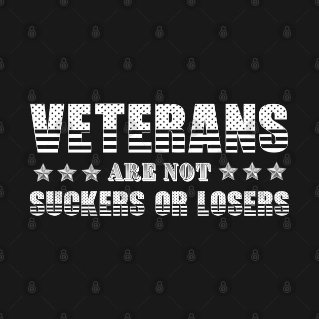 Veterans Are Not Suckers Or Losers by My Tiny Apartment