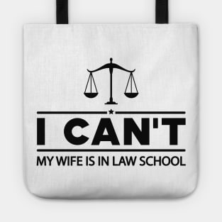 Law Student Husband - I can't my wife is in law school Tote