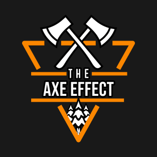 THE AXE EFFECT T-Shirt