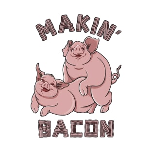 Makin' Bacon T-Shirt