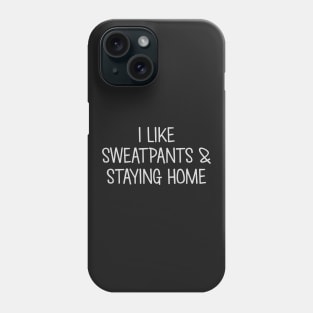 Sweatpants & Staying Home Phone Case