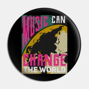 Music can change the world Pin