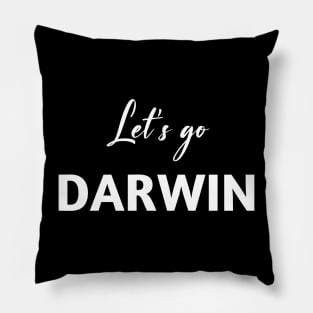 Let's Go Darwin Pillow