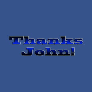 Thanks John! T-Shirt