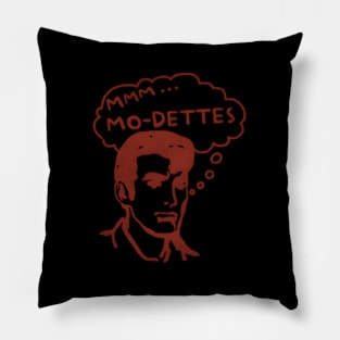 Mmm... Mo-Dettes Pillow