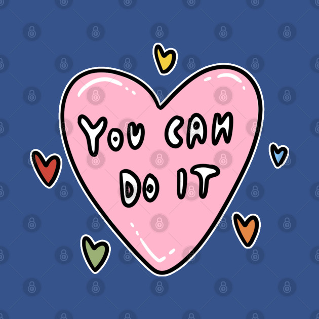 you can do it - Motivational - T-Shirt