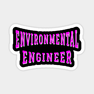 Environmental Engineer in Pink Color Text Magnet