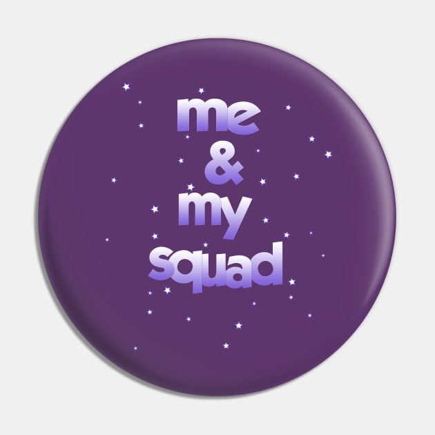 Me & My Squad by Basement Mastermind Pin by BasementMaster