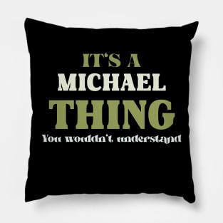 It's a Michael Thing You Wouldn't Understand Pillow