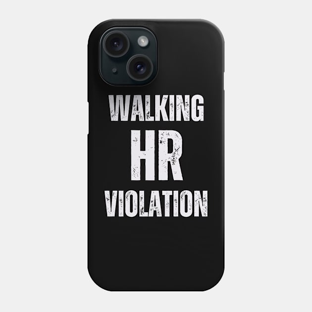 Walking HR Violation White Humor Phone Case by Charlie Dion