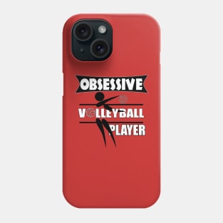 Volleyball Gifts for Obsessive Volleyball Players Phone Case