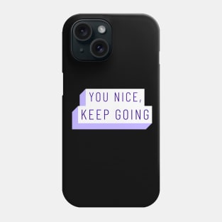 You Nice, Keep Going! BTS Phone Case