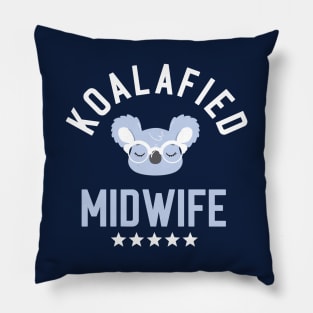 Koalafied Midwife - Funny Gift Idea for Midwives Pillow