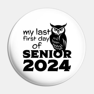 My Last First Day Of Senior 2024 - Black Owl Pin