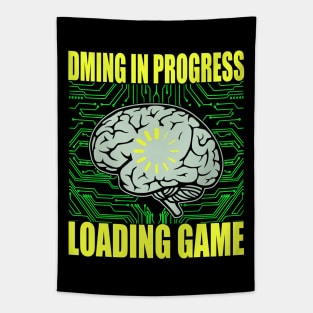 DMing in Progress Loading game Tapestry