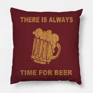 There is Always Time For Beer Pillow
