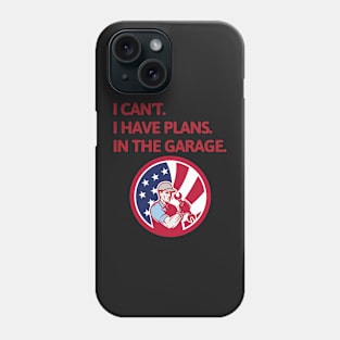 I Cant I Have Plans In The Garage Phone Case