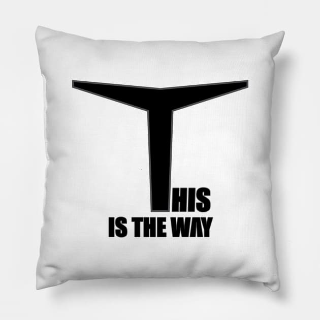 This is the way (Graphic Design Slogan) Pillow by Wayne Brant Images