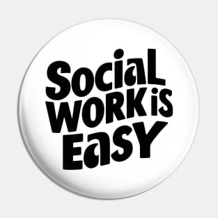 Social Work is Easy Pin