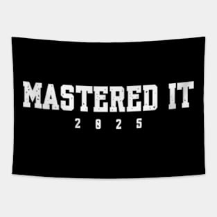 Master's Degree Mastered It 2025 College Masters Degree Grad Tapestry