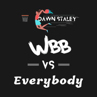 Dawn Staley WBB vs Everybody T-Shirt