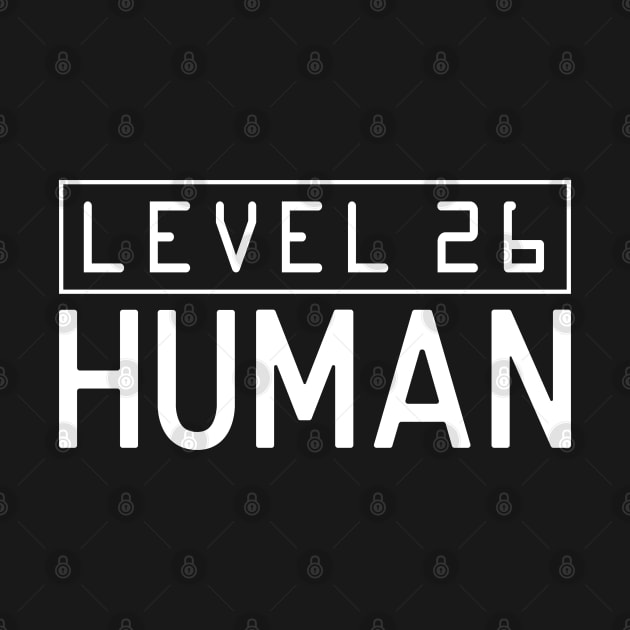 Funny Gaming - Level 26 Human by OnyxBlackStudio