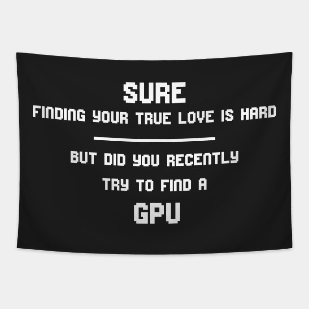 GPU - True Love Gamer Tapestry by Dustkiller