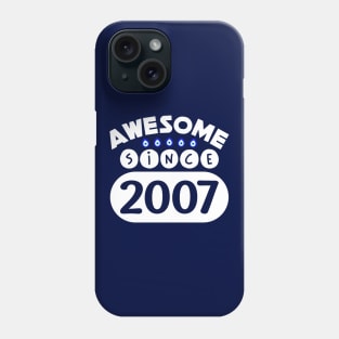 Awesome Since 2007 Phone Case