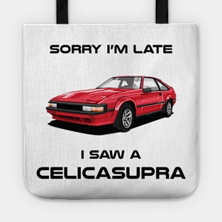 Sorry I'm Late Toyota CelicaSupra Tote