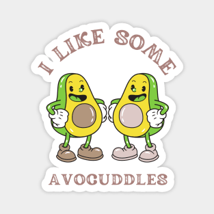 Avocados - I Like Some Avocuddles Magnet