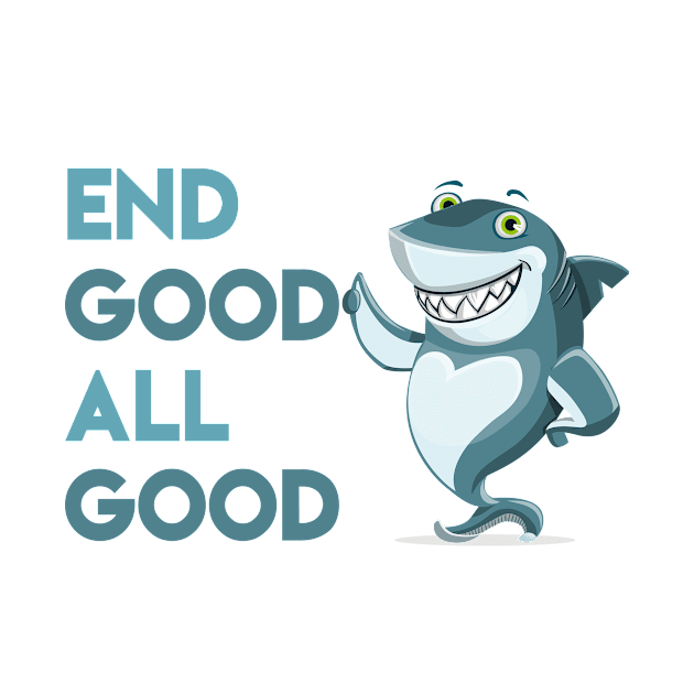 End Good All Good Shark - Denglisch Joke by DenglischQuotes