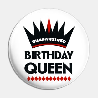 Quarantined Birthday Queen Pin