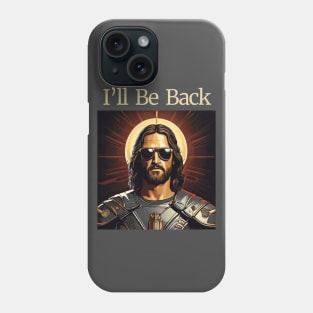 ILL BE BACK WITH PIC Phone Case