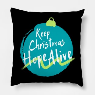 Keep Christmas Hope Alive Pillow